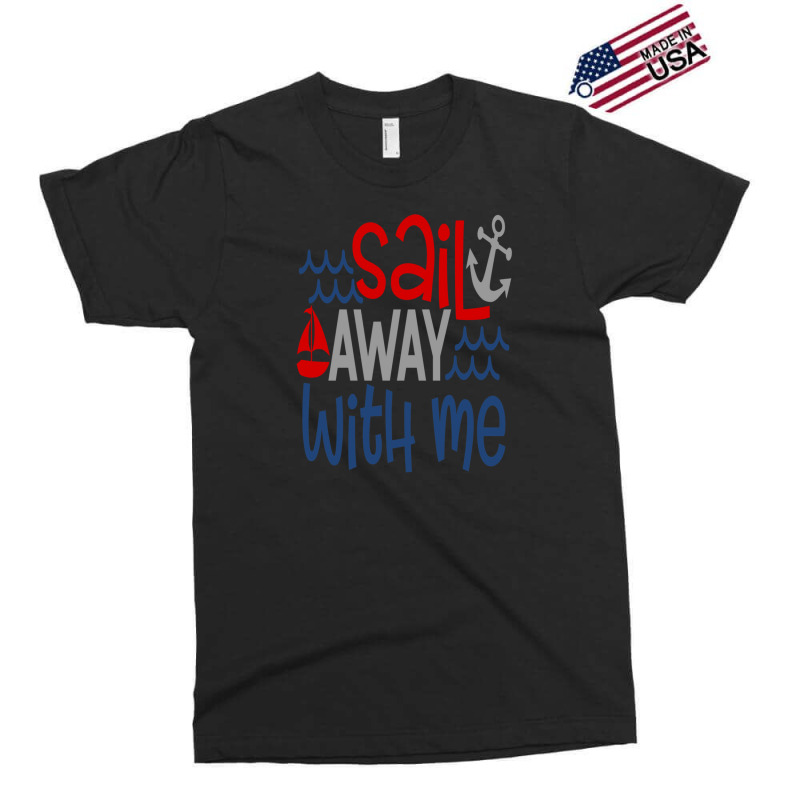 Sail Away With Me Exclusive T-shirt | Artistshot