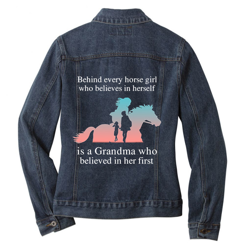 Behind Every Horse Girl Who Belives In Herself Is A Grandma Ladies Denim Jacket by time5803 | Artistshot