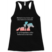 Behind Every Horse Girl Who Belives In Herself Is A Grandma Racerback Tank | Artistshot