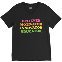 Believer Motivator Innovator Educator First Day Of School V-neck Tee | Artistshot