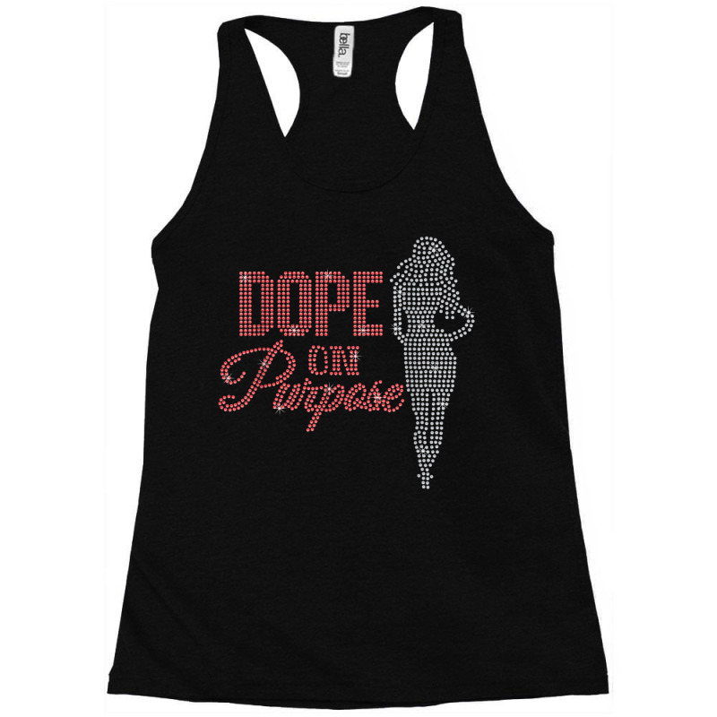 Dope On Purpose Rhinestone Lady Girl Birthday Woman Racerback Tank by Uniform | Artistshot