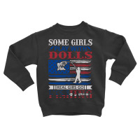 Some Girls Play With Dolls, Reel Girls Go Fishing Toddler Sweatshirt | Artistshot