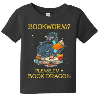 Bookworm Please I'm A Book Dragon Baby Tee | Artistshot