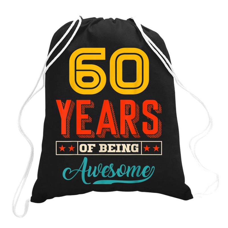 60 Year Of Being Awesome 60th Birthday Bday Family Party Drawstring Bags | Artistshot