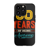 60 Year Of Being Awesome 60th Birthday Bday Family Party Iphone 13 Pro Case | Artistshot