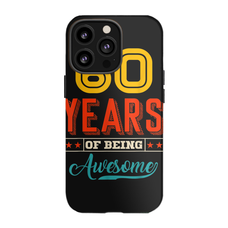 60 Year Of Being Awesome 60th Birthday Bday Family Party Iphone 13 Pro Case | Artistshot