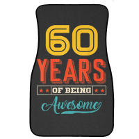 60 Year Of Being Awesome 60th Birthday Bday Family Party Front Car Mat | Artistshot