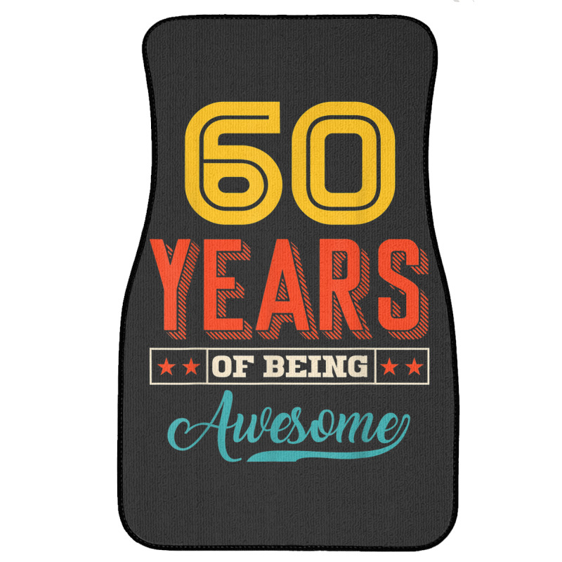 60 Year Of Being Awesome 60th Birthday Bday Family Party Front Car Mat | Artistshot