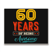 60 Year Of Being Awesome 60th Birthday Bday Family Party Metal Print Horizontal | Artistshot