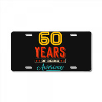 60 Year Of Being Awesome 60th Birthday Bday Family Party License Plate | Artistshot