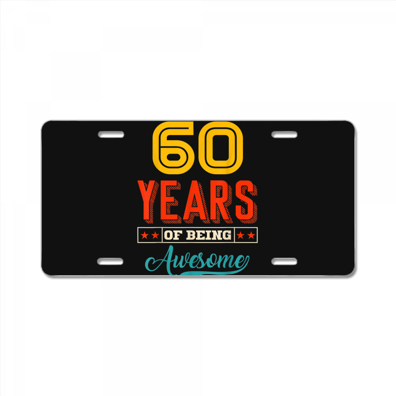 60 Year Of Being Awesome 60th Birthday Bday Family Party License Plate | Artistshot