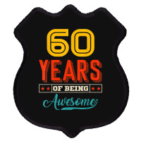 60 Year Of Being Awesome 60th Birthday Bday Family Party Shield Patch | Artistshot