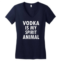 Vodka Is My Spirit Animal Women's V-neck T-shirt | Artistshot