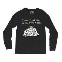 Toon Revue - Buried In Work Long Sleeve Shirts | Artistshot