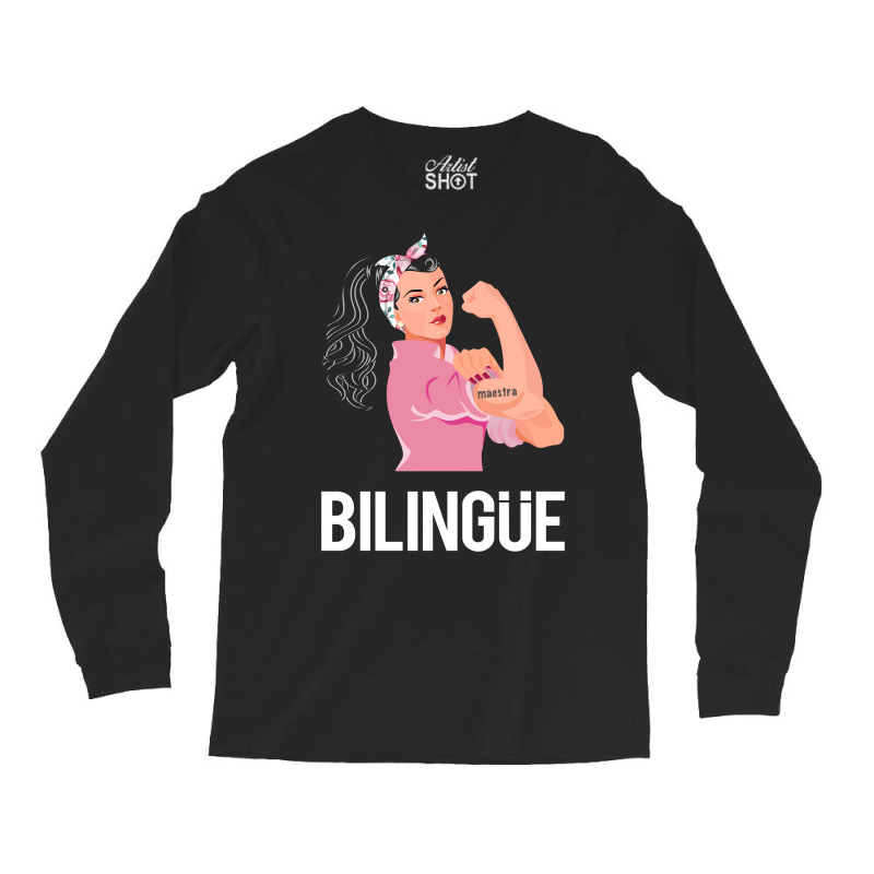 Maestra Bilingue Bilingual Spanish Teacher Long Sleeve T Shirt Long Sleeve Shirts by cm-arts | Artistshot