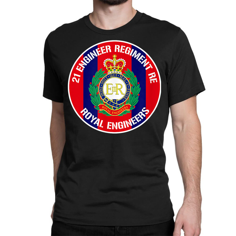 Royal Engineers   21 Engineer Regiment Re T Shirt Classic T-shirt by alyshasur9x | Artistshot