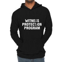 Witness Protection Program T Shirt Lightweight Hoodie | Artistshot