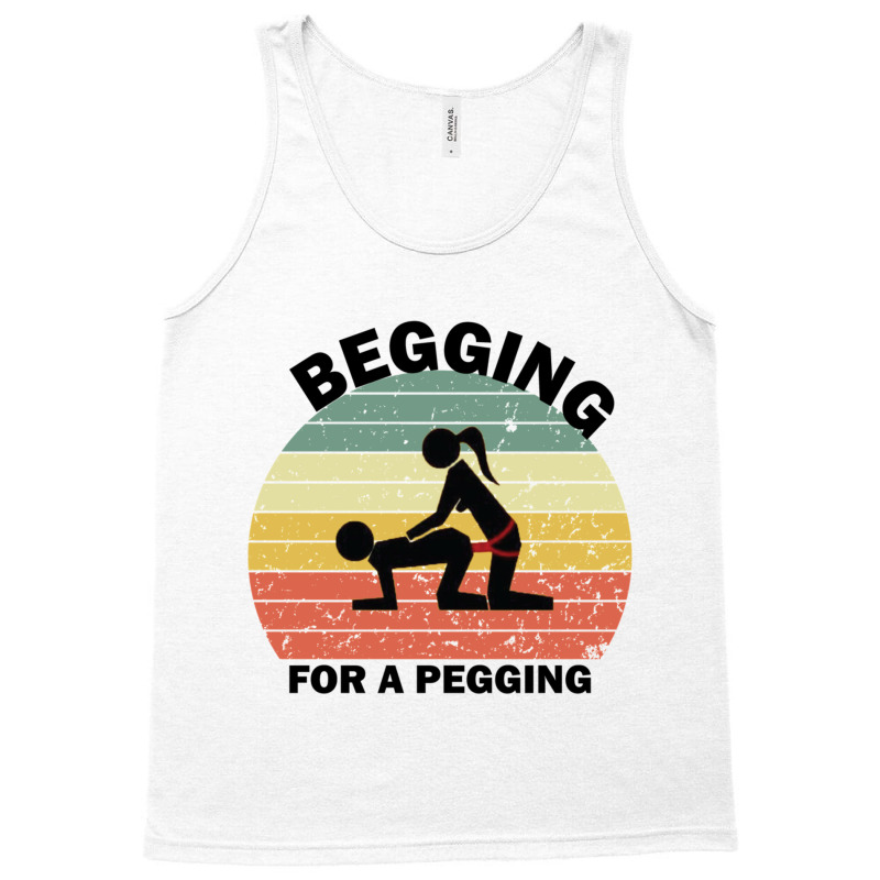 Begging For A Pegging Dominatrix Mistress Bdsm Pegged Tank Top | Artistshot