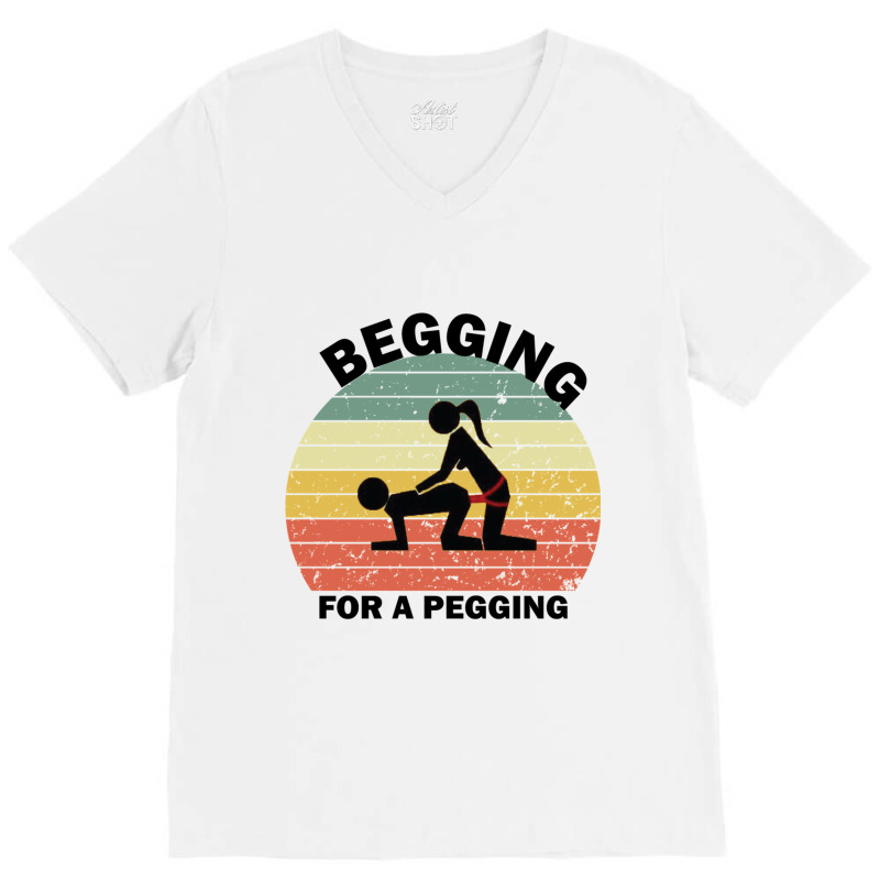 Begging For A Pegging Dominatrix Mistress Bdsm Pegged V-neck Tee | Artistshot