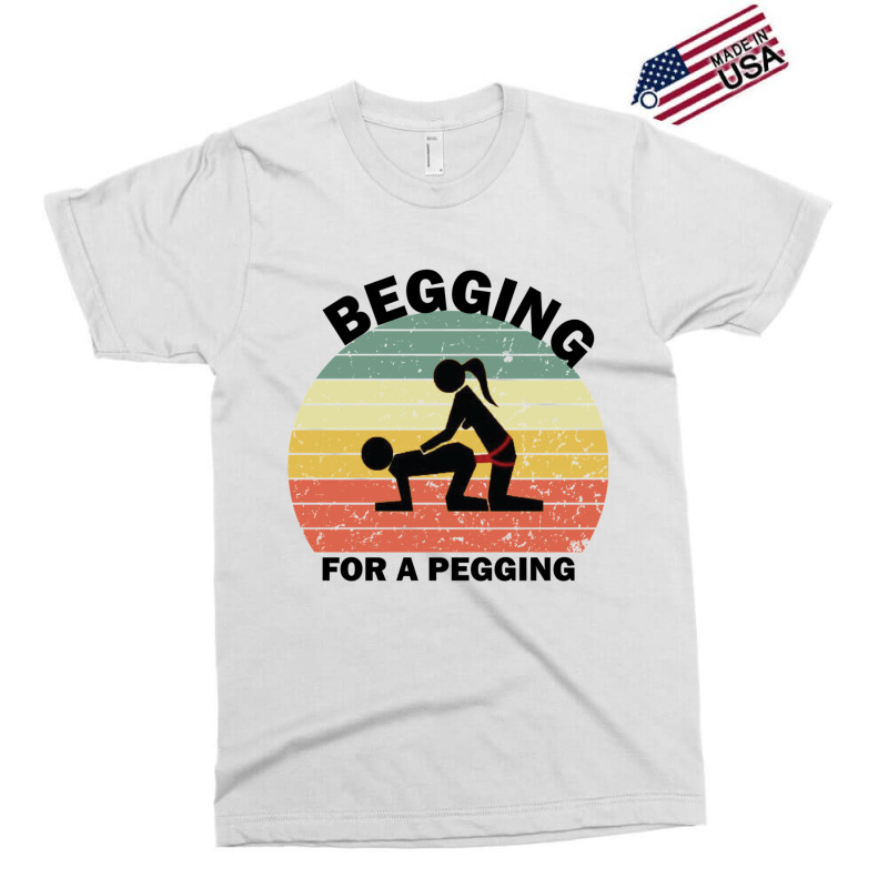 Begging For A Pegging Dominatrix Mistress Bdsm Pegged Exclusive T-shirt | Artistshot