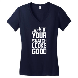 your snatch looks good Women's V-Neck T-Shirt | Artistshot