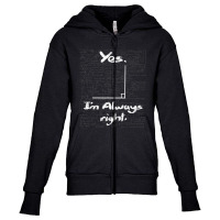 Yes I'm Always Right Math Lover Math Teacher Youth Zipper Hoodie | Artistshot