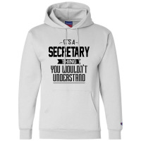 It's An Secretary Thing You Wouldn't Understand Secretary Champion Hoodie | Artistshot