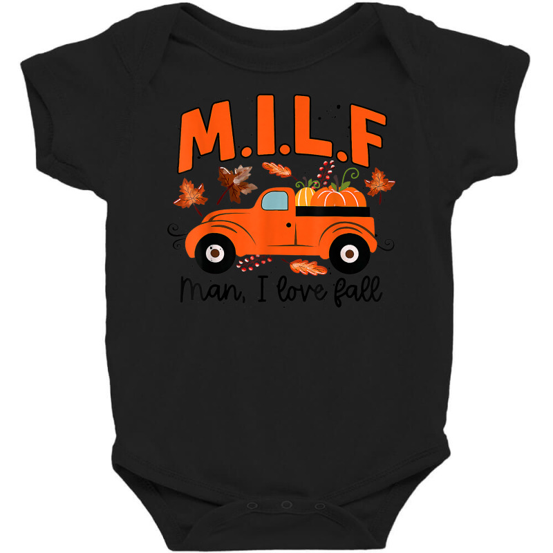 Milf Man I Love Fall Funny Seasonal Truck Pumpkin Autumn Baby Bodysuit by Posh | Artistshot