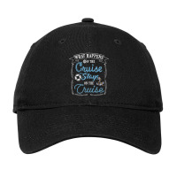 Cruise Ship Vacation What Happens Stays Adjustable Cap | Artistshot