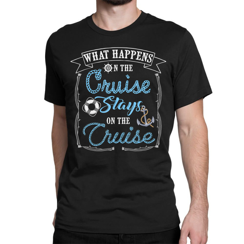 Cruise Ship Vacation What Happens Stays Classic T-shirt by cm-arts | Artistshot