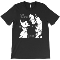 Mad Season T-shirt | Artistshot