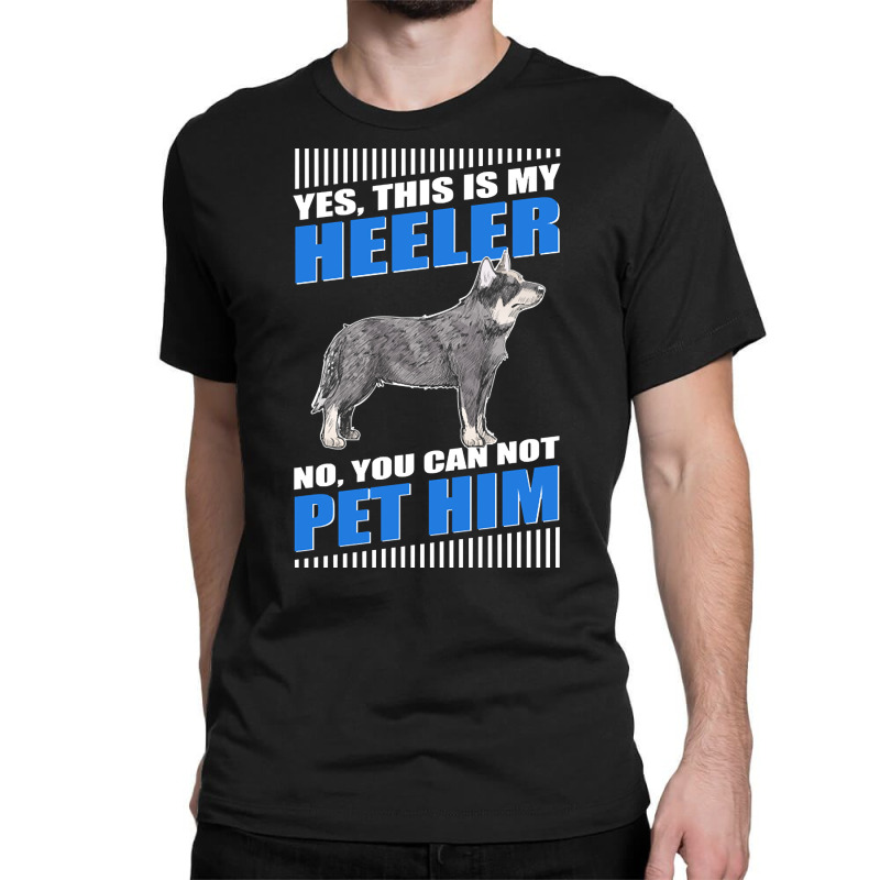 Heeler Dog Owner Australian Cattle Dog Blue Heeler-pxpqm Classic T-shirt by Konlasa6638 | Artistshot