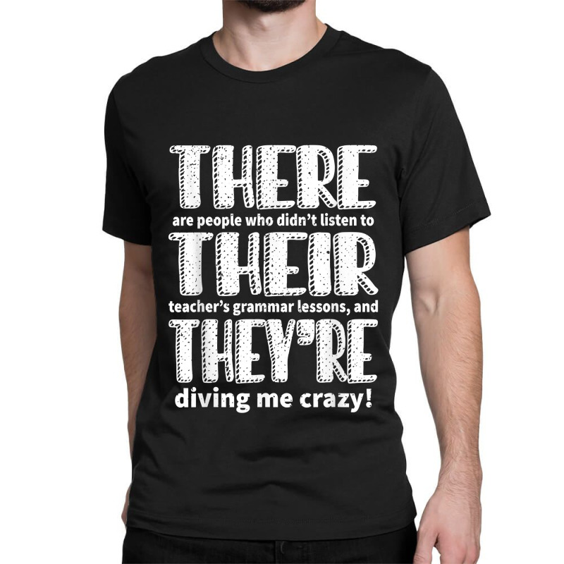 There Their They_re English Grammar Teacher Teaching Funny Classic T-shirt by liqualyfu | Artistshot