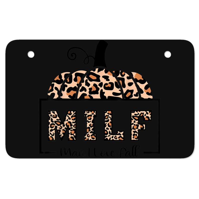 Milf Man I Love Fall Funny Woman Autumn Seasons Lover Atv License Plate | Artistshot