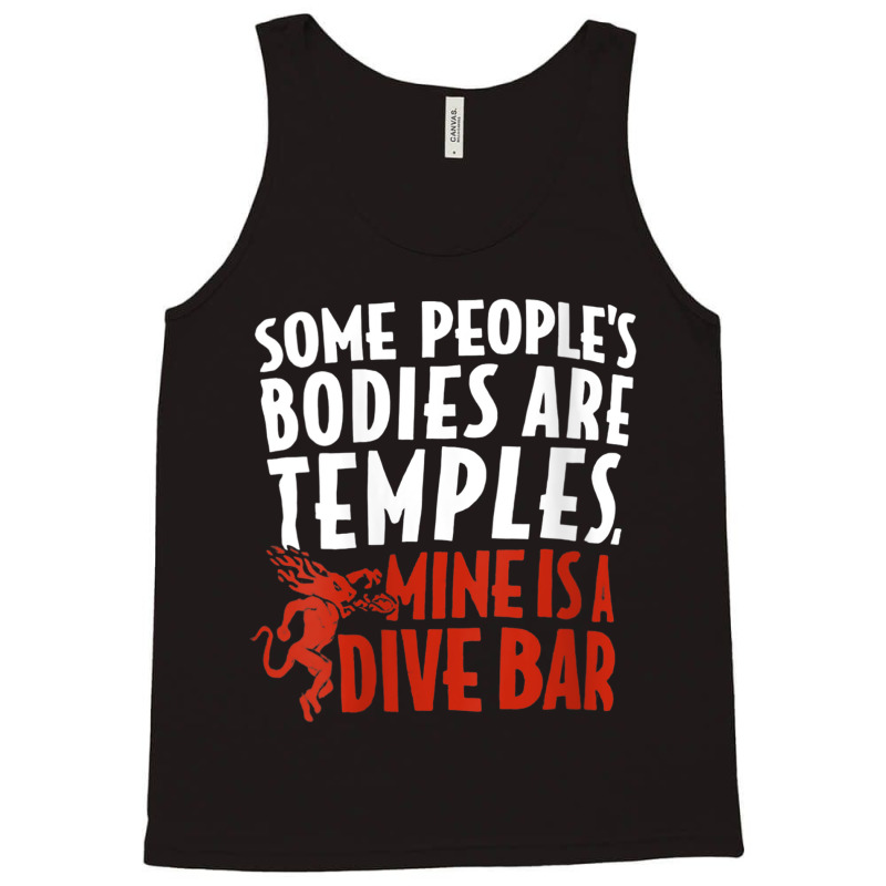 Womens Some People's Bodies Are Temples Mine Is A Dive Bar V Neck T Sh Tank Top by cm-arts | Artistshot