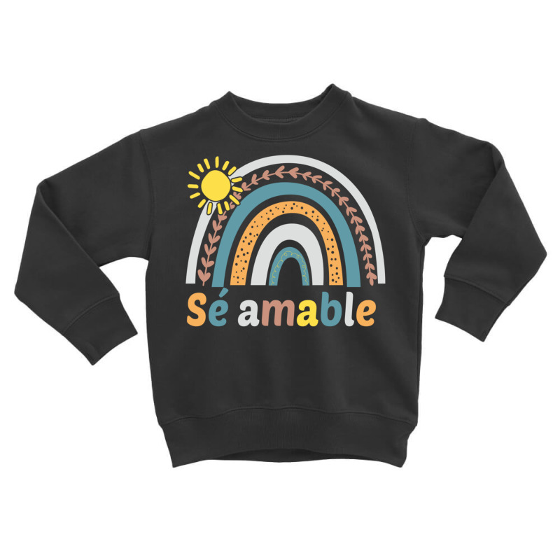 Sé Amable Spanish Bilingual Teacher Be Kind Boho Rainbow Pullover Hoo Toddler Sweatshirt by cm-arts | Artistshot