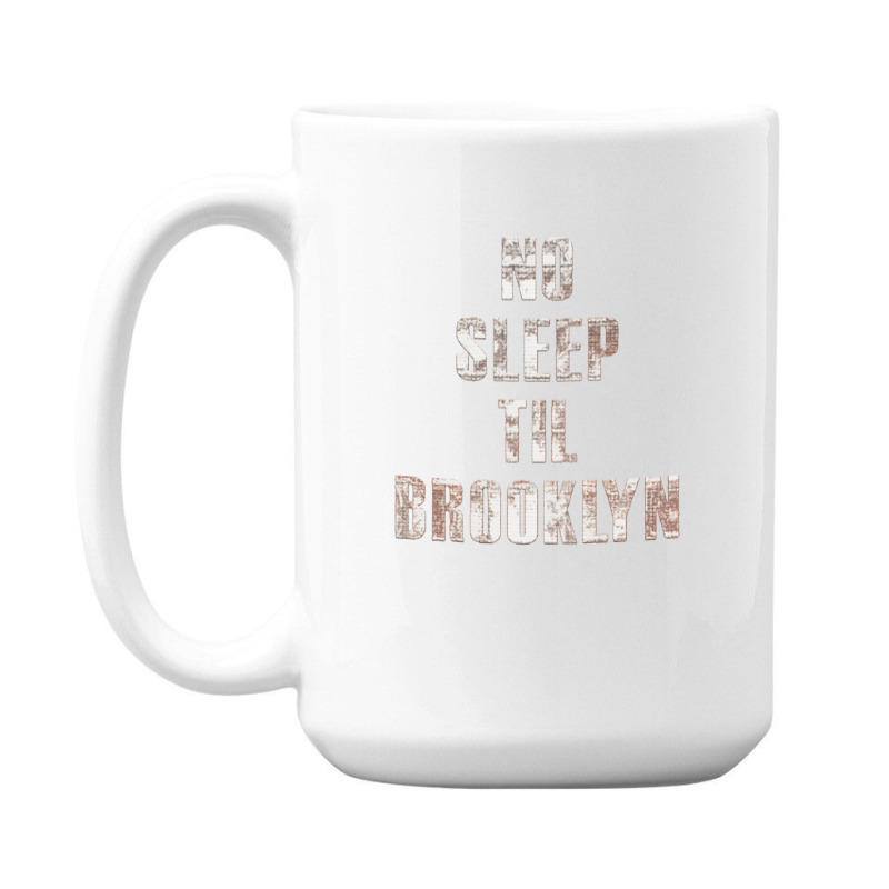 No Sleep Til Brooklyn 15 Oz Coffee Mug | Artistshot