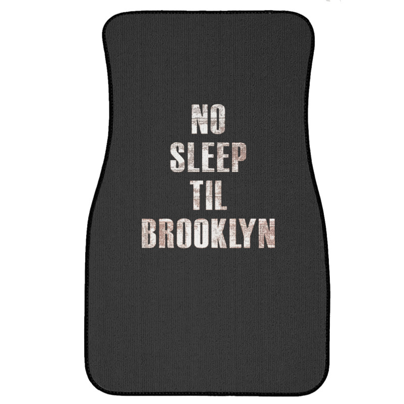 No Sleep Til Brooklyn Front Car Mat | Artistshot