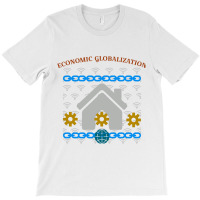 Economic Globalization  And S Design T-shirt | Artistshot