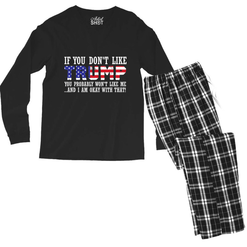 If You Don't Like Trump Then You Won't Like Me Men's Long Sleeve Pajama Set | Artistshot