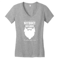 There's A Place For Men Without Beards It's Called The Ladies Room 1 Women's V-neck T-shirt | Artistshot