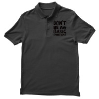 Don't Be A Basic Witch Men's Polo Shirt | Artistshot