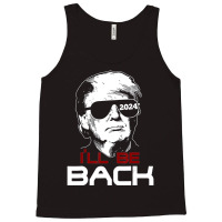 I'll Be Back Trump 2024 Tank Top | Artistshot