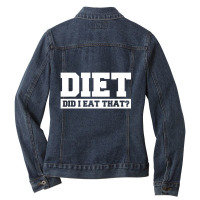 Diet. Did I Eat That Diet Gym Fitness Workou Ladies Denim Jacket | Artistshot