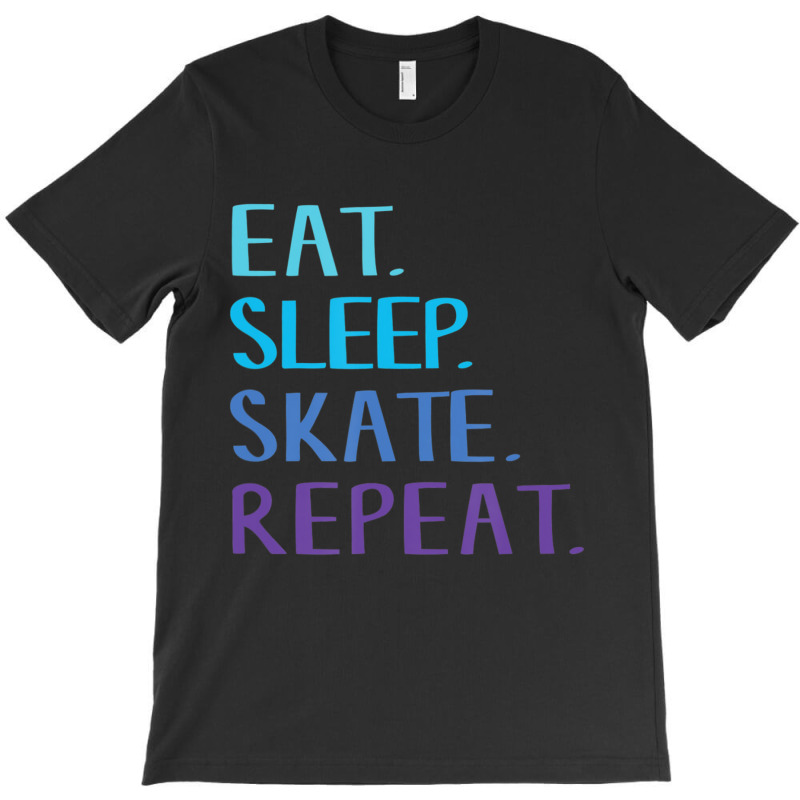 Eat Sleep Skate Repeat Ice Or Roller Skating T-shirt | Artistshot