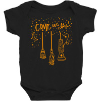 Come We Fly Witch Mop Broom Vacuum Flying Halloween Night T Shirt Baby Bodysuit | Artistshot