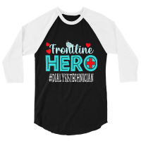 Dialysis Technician Frontline Hero Essential Workers Women 3/4 Sleeve Shirt | Artistshot