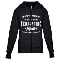 Master Procrastinator - Next Has Been Exhausting Youth Zipper Hoodie | Artistshot