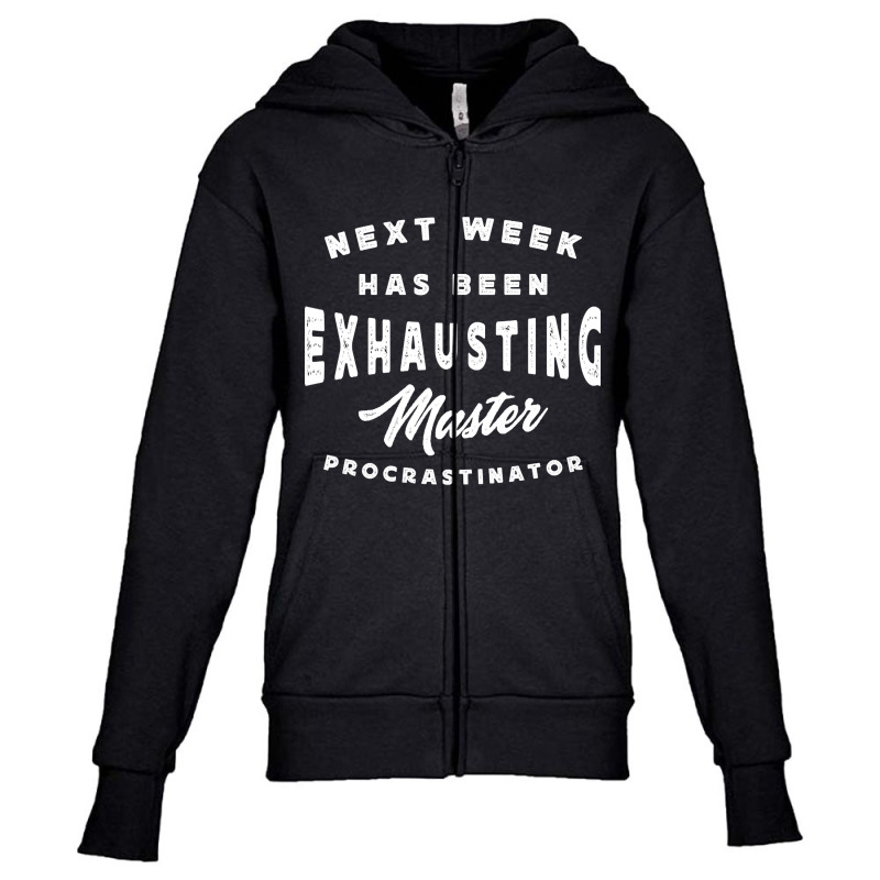 Master Procrastinator - Next Has Been Exhausting Youth Zipper Hoodie by Konlasa6638 | Artistshot