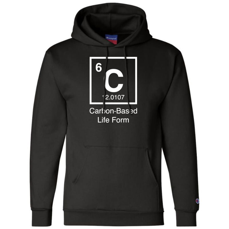 Carbon Based Life Form Funny Champion Hoodie | Artistshot